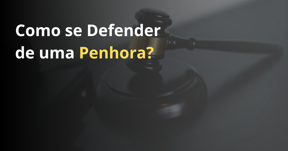 Como se Defender de uma Penhora? | Jusbrasil