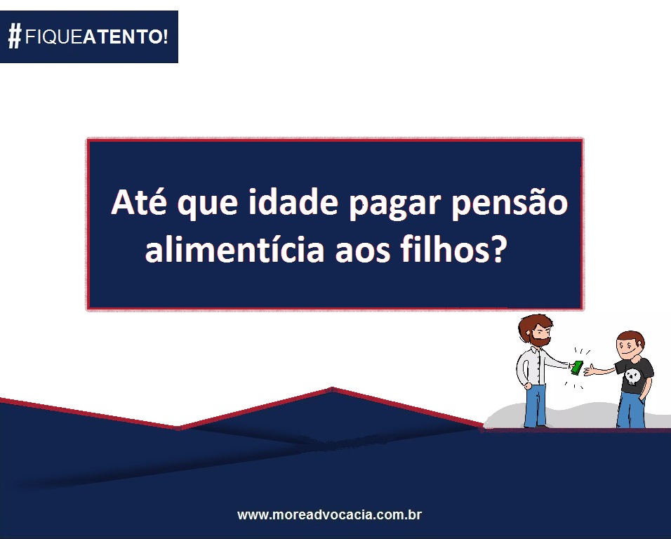 Até que idade pagar pensão alimentícia aos filhos?